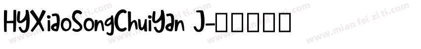 HYXiaoSongChuiYan J字体转换